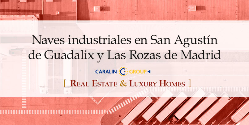 Naves industriales en San Agustín de Guadalix y Las Rozas de Madrid